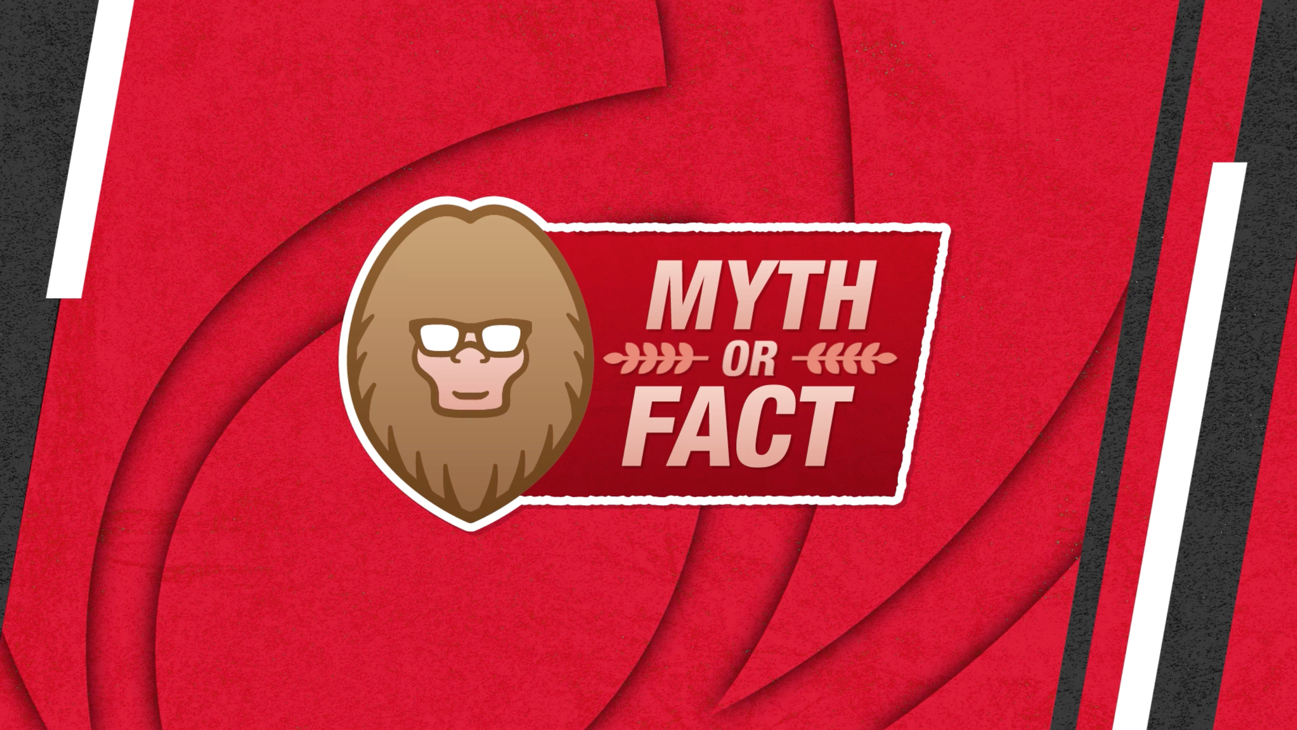 Myth or Fact